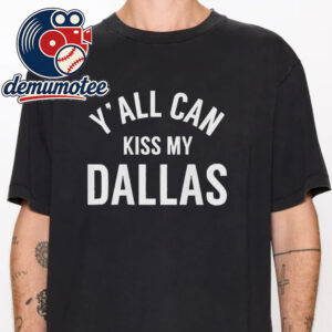 Erling Haaland Y’all Can Kiss My Dallas Unisex T-Shirt
