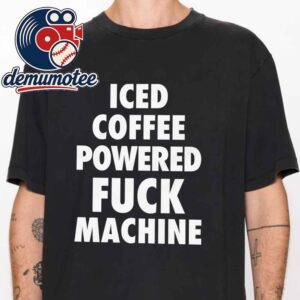 Iced Coffee Powered Fuck Machine Unisex T-Shirt