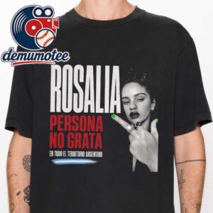 Rosalia Persona No Grata En Todo Territorio Argentino Unisex T-Shirt